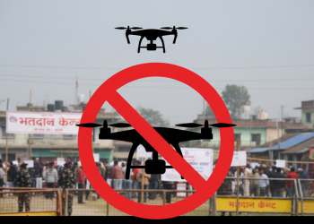 निर्वाचनमा ड्रोनको प्रयोगमा प्रतिबन्ध